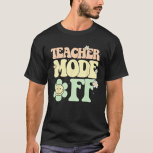 Camiseta Groovy Teacher Mode Off No Último Dia Do Verão Esc