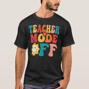 Camiseta Groovy Teacher Mode Off No Último Dia Do Verão Esc