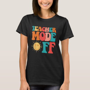 Camiseta Groovy Teacher Mode Off No Último Dia Do Verão Esc