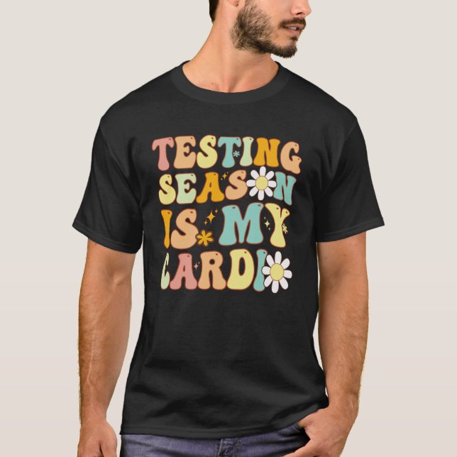 Camiseta Groovy Testing Season É Meu Estudante De Cardio T (Frente)