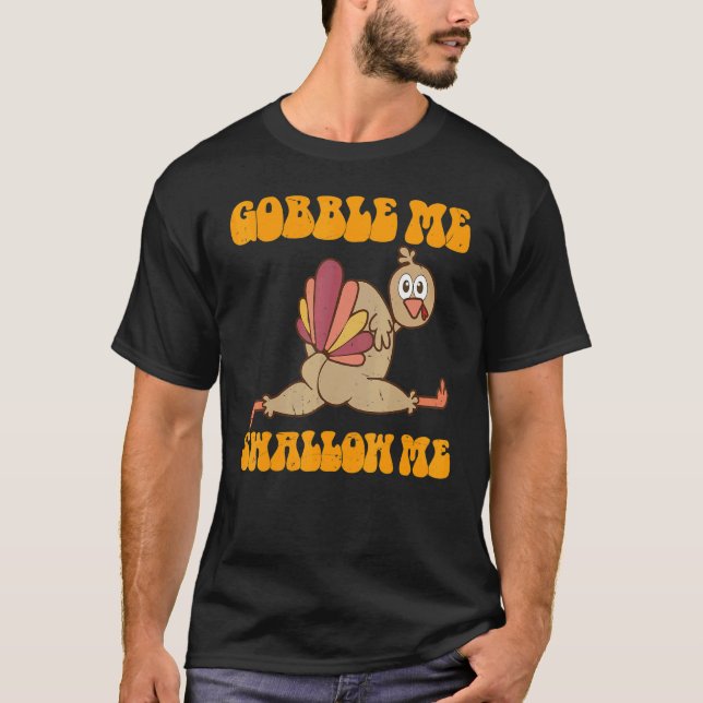 Camiseta Groovy Thanksgiving Gobble Me Swallow Me Turkey (Frente)