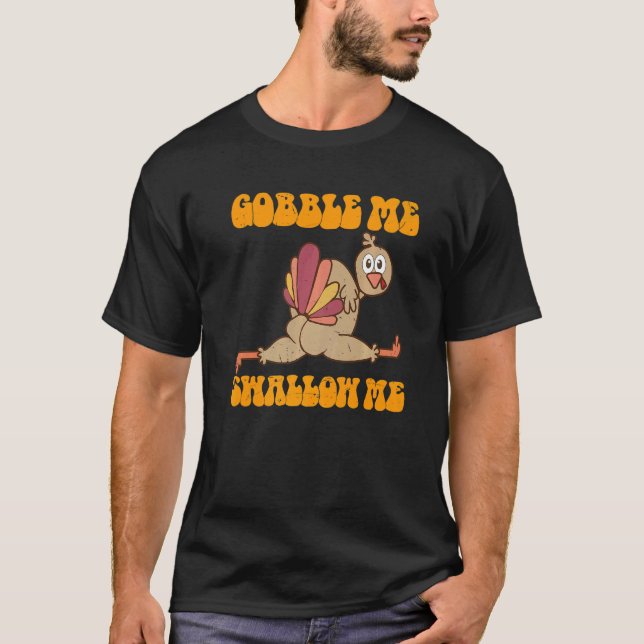 Camiseta Groovy Thanksgiving Gobble Me Swallow Me Turkey   (Frente)