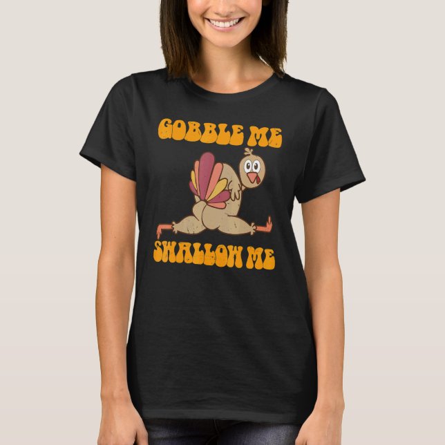 Camiseta Groovy Thanksgiving Gobble Me Swallow Me Turkey (Frente)