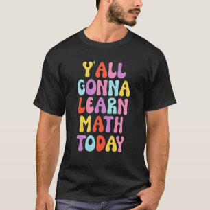 Camiseta Groovy Vocês Vão Aprender Matemática 100 Dias De E