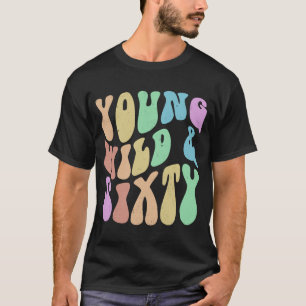 Camiseta Groovy YOUNG WILD & SEXTY Retro 60 Aniversário Olá