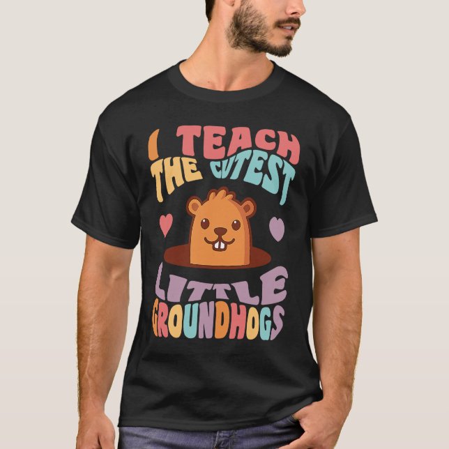 Camiseta Groundhog Day Teacher I Teach the Cutest Little Gr (Frente)