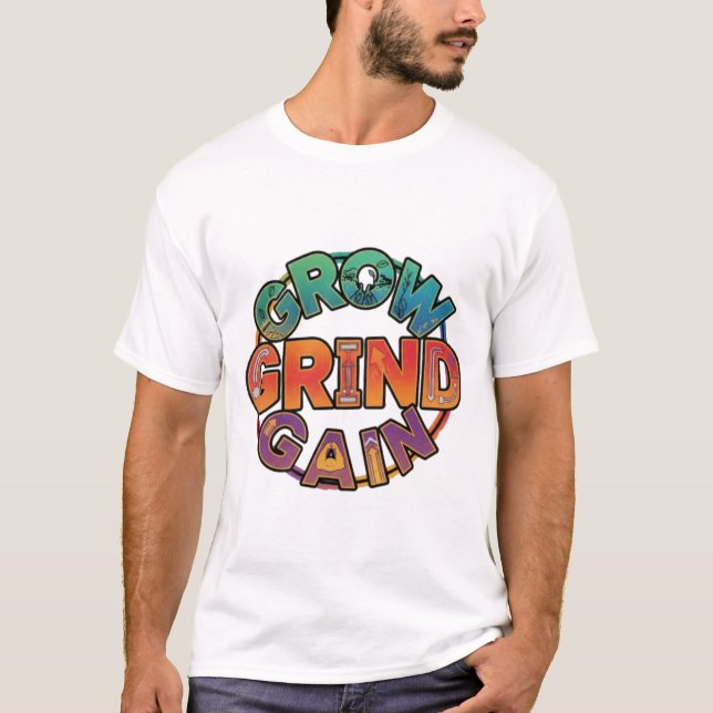 Camiseta Grow, Grind, Gain (Frente)