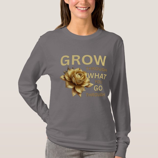 Camiseta Grow Through What You Go Through – Motivational  (Frente)