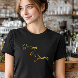 Camiseta Growing & Glowing Gold Gradient Typography