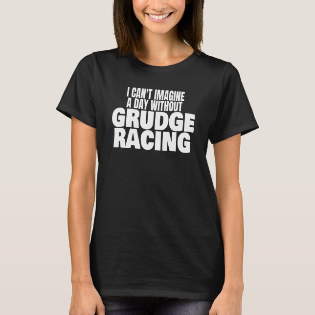 Camiseta Grudge Racing 1320 Drag Strip A Day Without Grudge (Frente)