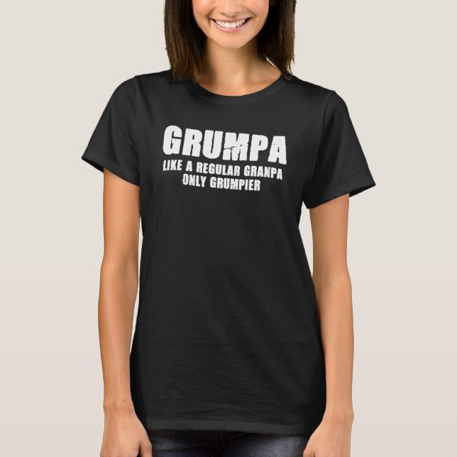 Camiseta Grumpa Como Um Vovô Comum Só Grumpier Para Da (Frente)