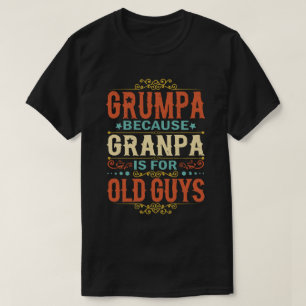 Camiseta Grumpa porque o vovô é para Caras antigas