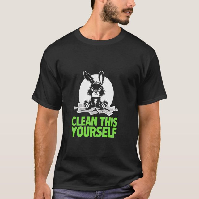 Camiseta Grumpy Bunny CLEAN THIS YOURSELF Fur Baby Humor Fu (Frente)
