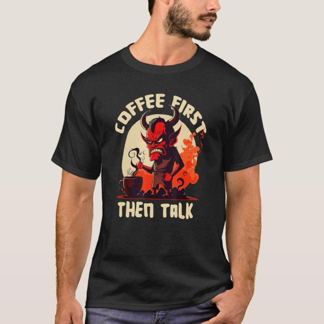 Camiseta Grumpy Devil - First Coffee Then Talk - Quote (Frente)