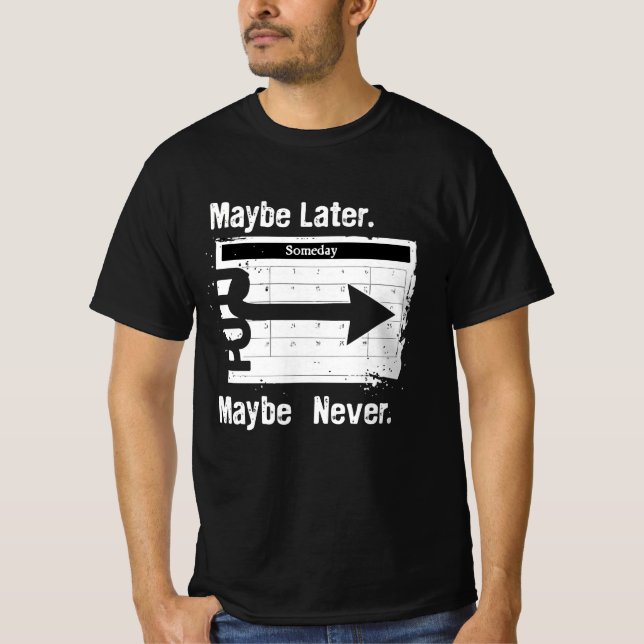Camiseta Grunge Sarcasm T-Shirt – “Maybe Later. Maybe Never (Frente)