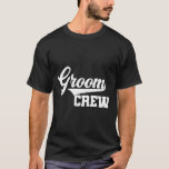Camiseta Grupo de Casamento do Partido dos Padrinhos de cas<br><div class="desc">Grupo de Casamento do Padrinho de casamento de Tripulação do Groom - T</div>