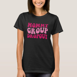 Camiseta Grupo de mamães Dropout Mãe Dizendo Que As Mulhere