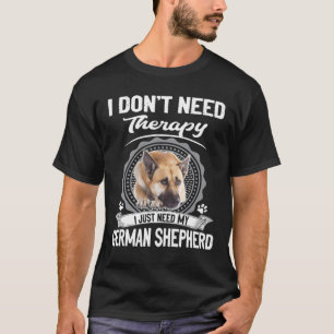 Camiseta GSD010 - Eu não preciso de terapia Eu só preciso d