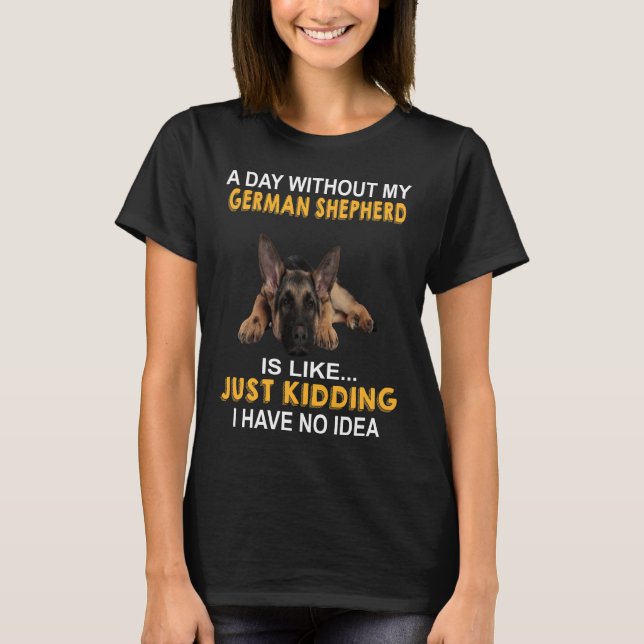 Camiseta GSD045 - Um Dia Sem Meu German shepherd É Como (Frente)
