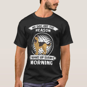 Camiseta GSD131 - Meus Cães São A Razão Pela Qual Eu Acorda