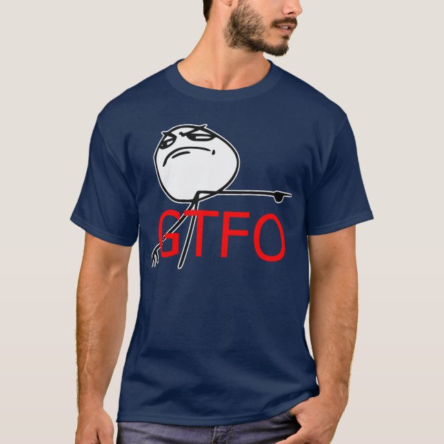 Camiseta GTFO saem da cara Meme cómico da raiva da cara (Frente)