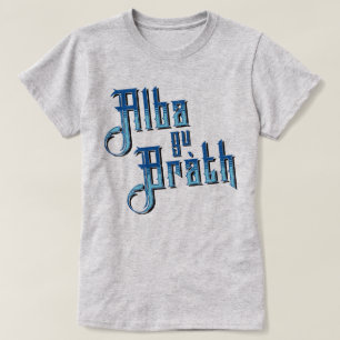 Camiseta Gu alba Bràth. De Scotland t-shirt para sempre