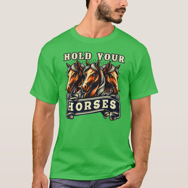 Camiseta Guarde seus cavalos Idiom Epression Pony fami (Frente)