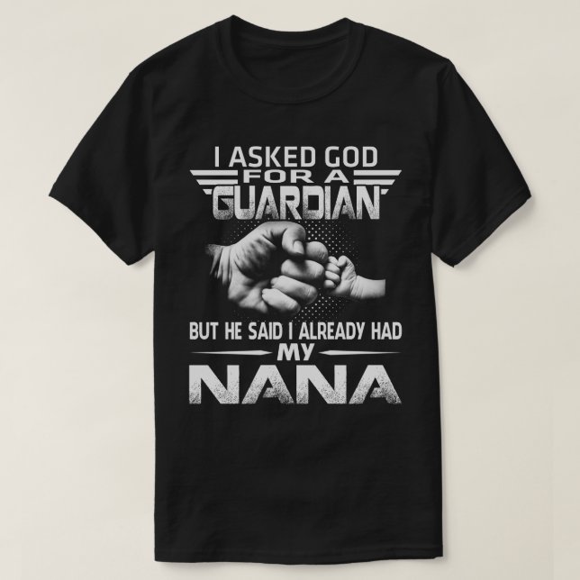 Camiseta guardião, mas ele disse que eu já tinha minha nana (Frente do Design)