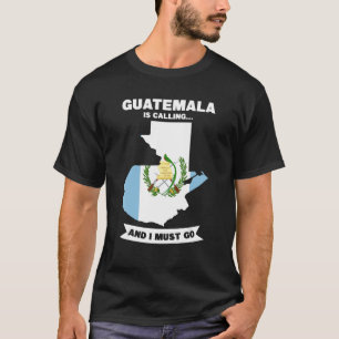 Camiseta Guatemala está chamando e eu preciso ir para a Gua