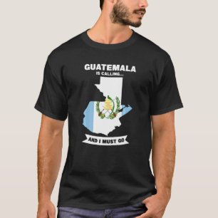 Camiseta Guatemala está chamando e eu preciso ir para a Gua