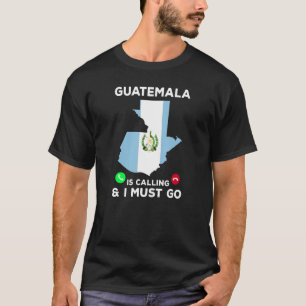 Camiseta Guatemala está chamando e eu preciso ir para Guate