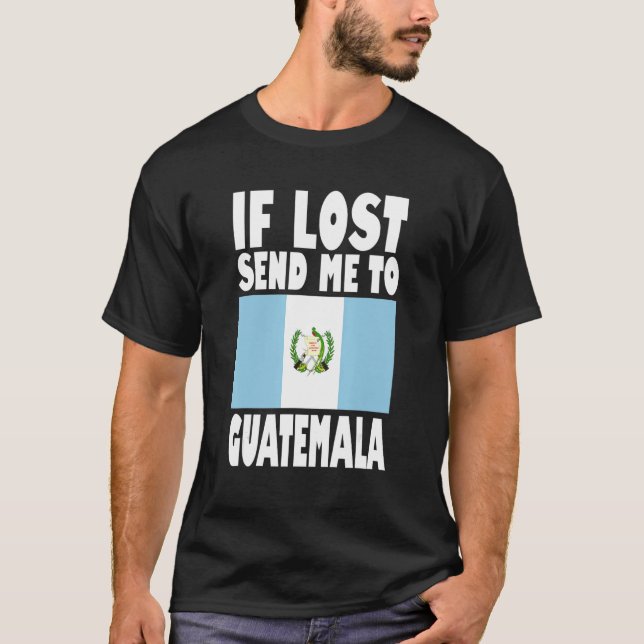 Camiseta Guatemala Flag Design  If lost send me to Guatemal (Frente)