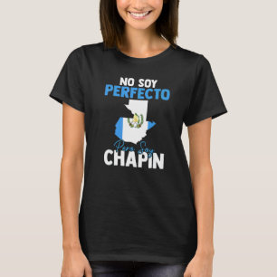 Camiseta Guatemalteco Não Sou Perfeito Mas Sou Chapin Guate
