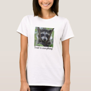 Camiseta Guaxinim - a confiança é tudo! Tshirt