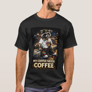 Camiseta Guaxinim Bebendo Meu Café Precisa de Café Autismo