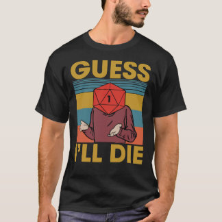 Camiseta Guess I&x27;ll Die, Dice, Dnd, D20, Dnd Dice, D20 