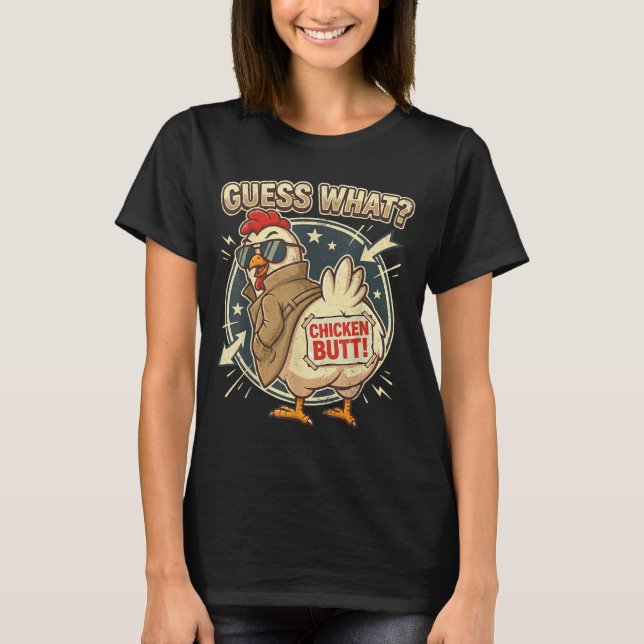 Camiseta Guess What Chicken Butt  (Frente)