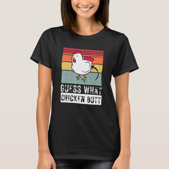 Camiseta Guess What Chicken Butt Chicken Meme Chicken Dad C (Frente)