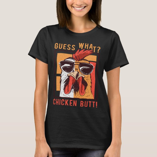 Camiseta Guess What Chicken Butt  DadSiblingsFriends Humor (Frente)