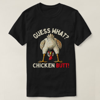 Camiseta Guess What Chicken Butt Funny Meme