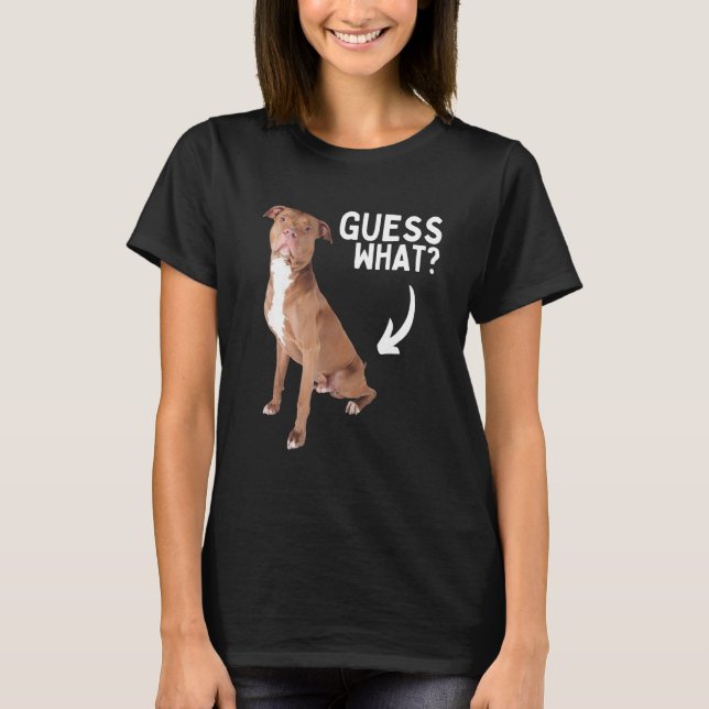Camiseta Guess What Pitbull Butt! Funny Pittie Owner Lover  (Frente)