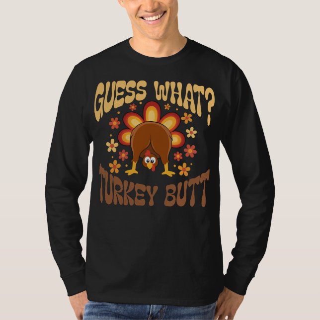 Camiseta Guess What? Turkey Butt  Funny Retro Thanksgiving (Frente)