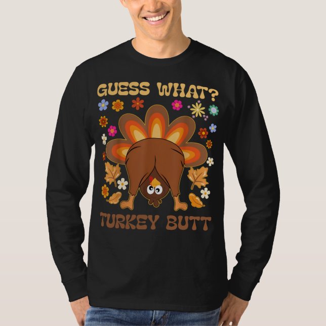 Camiseta Guess What? Turkey Butt  Funny Retro Thanksgiving  (Frente)