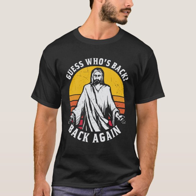 Camiseta Guess Who s Back Back Again Easter Day Jesus Chris (Frente)