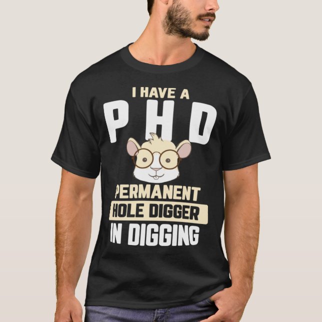 Camiseta Guinea Pig  I have a PhD in Digging (Frente)