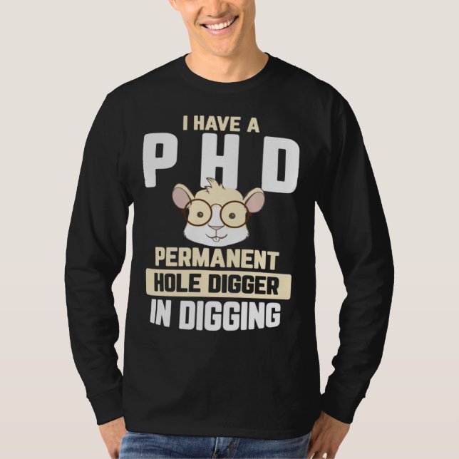 Camiseta Guinea Pig  I have a PhD in Digging (Frente)