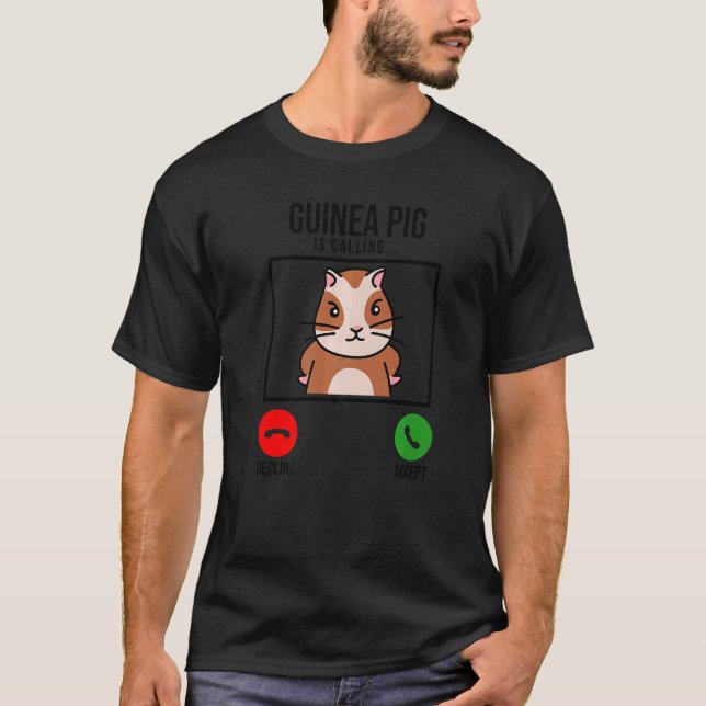 Camiseta Guinea Pig Is Calling Guine Pig Lover Pig Owner An (Frente)
