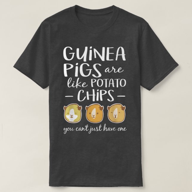 Camiseta Guinea Pigs Are Like Potato Chips  Guinea Pig  (Frente do Design)
