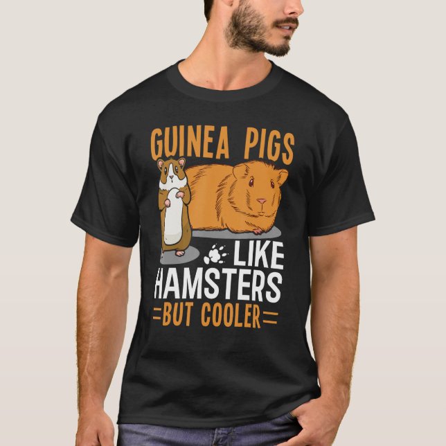 Camiseta Guinea Pigs Like Hamsters But Cooler (Frente)