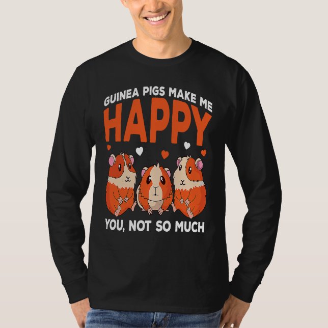 Camiseta Guinea Pigs Make Me Happy You Not So Much Funny (Frente)